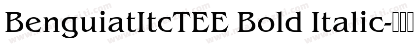 BenguiatItcTEE Bold Italic字体转换
